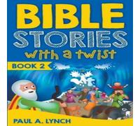 Paul Lynch Bible Stories With A Twist Book 2 Paperback Paul Lynch Multicolor