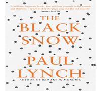 Paul Lynch The Black Snow Paperback Book Paul Lynch Multicolor