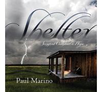 Paul Marino: Shelter: Songs of Comfort & Hope