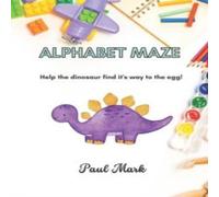 Paul Mark Alphabet Maze: Help the dinosaur find it's way to the egg for Paul Mark Multicolor