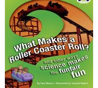 Paul Mason Bug Club NF Red (KS2) A/5C What Makes a Rollercoaster Roll? Paul Mason Multicolor