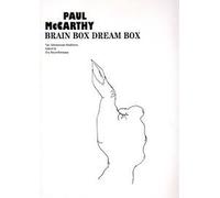 Paul Mccarthy: Brain Box Dream Box