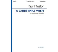 Paul Mealor: A Christmas Wish: Upper Voices and Piano/Organ: Choral Score