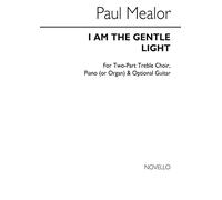 Paul Mealor: I Am The Gentle Light: 2-Part Choir: Vocal Score