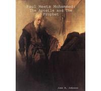 Paul Meets Mohammed: The Apostle and The Prophet