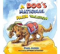 Paul Meier A Dog's National Park Vacation Hardcover Book Paul Meier Multicolor