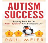Paul Meier Autism Success: Helping Those On the Autism Spectrum Live Paul Meier Multicolor