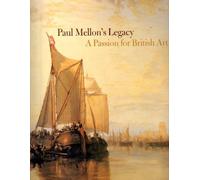 Paul Mellon's legacy: a passion for British art - masterpieces from the Yale Center for British Art by John and others BASKETT (2007-08-02)