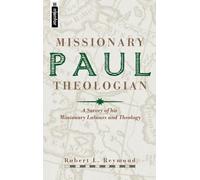 Paul, Missionary Theologian: A Survey of his Missionary Labours and Theology