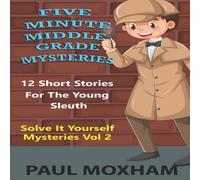 Paul Moxham Five Minute Middle Grade Mysteries Volume 2 Paperback Book Paul Moxham Multicolor