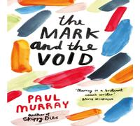 Paul Murray The Mark & the Void Paperback Book Paul Murray Multicolor