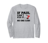 Paul Name Can't Fix It No One Can Handyman Long Sleeve T-Shirt