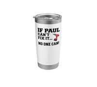 Paul Name Can't Fix It No One Can Handyman Stainless Steel Insulated Tumbler