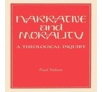 Paul Nelson Narrative & Morality : A Theological Inquiry Paperback Book Paul Nelson Multicolor