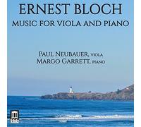 Paul Neubauer/Margo Garrett - Ernest Bloch: Music for Viola and Piano