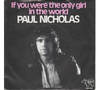 Paul Nicholas - If You Were The Only Girl In The World - Paul Nicholas 7" 45