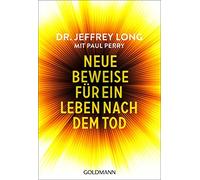 Paul Perry Elisabeth Liebl Dr. Jeff Neue Beweise für ein Leben nach (Paperback)