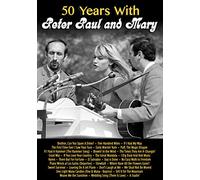 Paul Peter & Mary - 50 Years With Peter, Paul and Mary