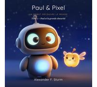 Paul & Pixel: Tome 1 - Paul et la grande obscurité