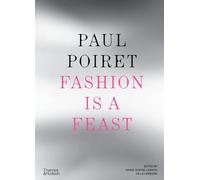 Paul Poiret: Fashion is a Feast