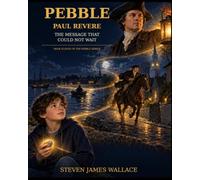 Paul Revere: The Message That Could Not Wait (Pebble)