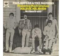 Paul Revere & The Raiders Featuring Mark Lindsay - Mr. Sun, Mr. Moon / Without You - CBS - 4025