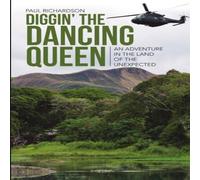 Paul Richardson Diggin' the Dancing Queen: An Adventure in the Land of the Paul Richardson Multicolor