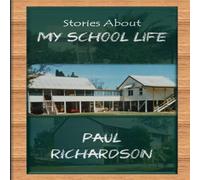 Paul Richardson Stories About My School Life Paperback Book Paul Richardson Multicolor