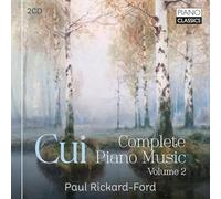 Paul Rickard-Ford - Cui: Complete Piano Music, Volume 2