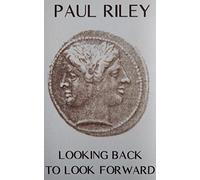 Paul Riley - Looking Back to Look Forward