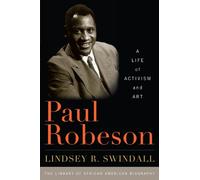 Paul Robeson: A Life of Activism and Art (Library of African-American Biography)
