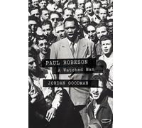 Paul Robeson: A Watched Man