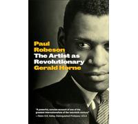 Paul Robeson: The Artist as Revolutionary (Revolutionary Lives)
