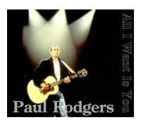 Paul Rodgers - All I Want Is You