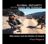 Paul Rogers Global Security & the War on Terror: Elite Power & the Paul Rogers Multicolor