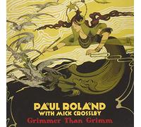Paul Roland - Grimmer Than Grimm