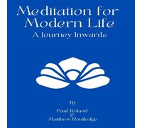 Paul Roland Meditation for Modern Life: A Journey Within Paperback Book Paul Roland Multicolor