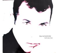 Paul Rutherford - I want your love (Ext. Mix, 1989) [VINYL]