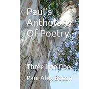 Paul’s Anthology Of Poetry.: Three into One.