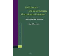 Paul's Letters and Contemporary Greco-Roman Literature: Theorizing a New Taxonomy: 167 (Novum Testamentum, Supplements)