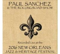 Paul Sanchez & The Rolling Road Show - Sanchez / Rolling Road / Live At JazzFest 2016 - New Orleans Jazz & Heritage Festival