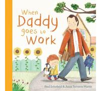Paul Schofield When Daddy Goes to Work Board book Book Paul Schofield Multicolor