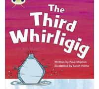 Paul Shipton Bug Club Phonics - Phase 5 Unit 20: The Third Whirligig Book Paul Shipton Multicolor