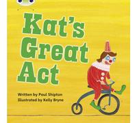 Paul Shipton Bug Club Phonics - Phase 5 Unit 24: Kat's Great Act Book Paul Shipton Multicolor