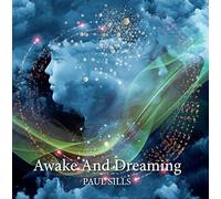 Paul Sills - Awake and Dreaming