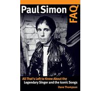 Paul Simon FAQ: All That's Left to Know About the Legendary Singer and the Iconic Songs