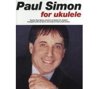 Paul Simon for Ukulele: Twenty Paul Simon Classics Arranged for Ukulele! Complete with Full Lyrics and Easy-to-Read Chord Boxes