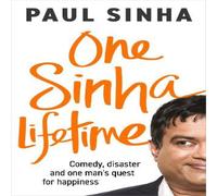 Paul Sinha One Sinha Lifetime : Comedy, disaster & one man's quest for Paul Sinha Multicolor
