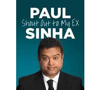 Paul Sinha: Shout Out To My Ex