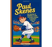 PAUL SKENES: The Making of Baseball’s New Pitching Phenom (A Biography Book for Kids)